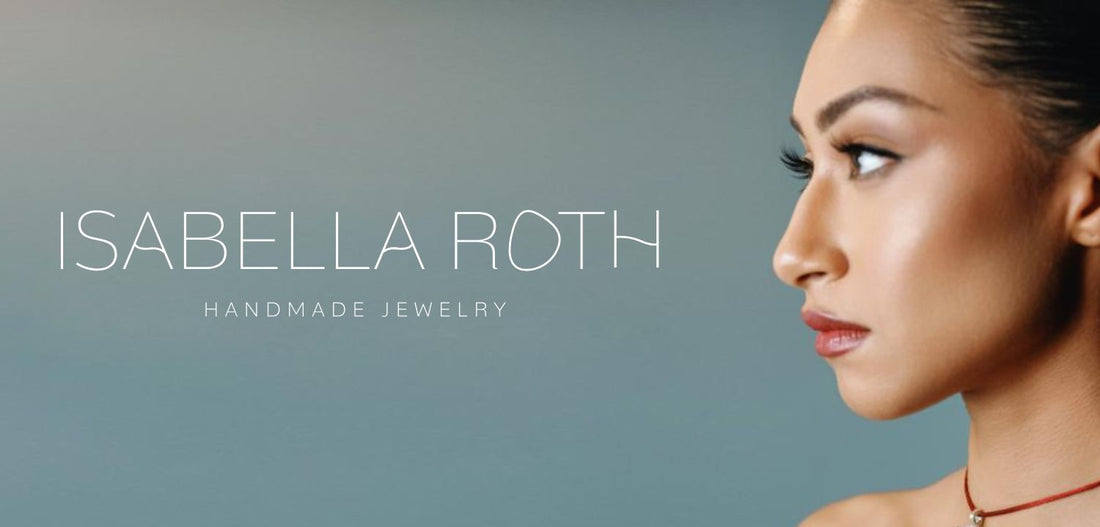 Isabella Roth: Embracing a New Era in Handcrafted Jewelry with a Fresh Rebrand and Website